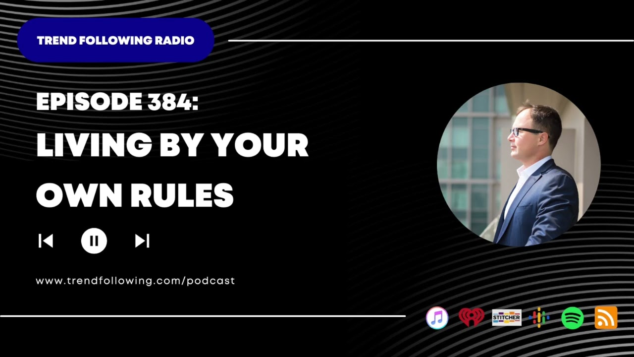 Ep. 384: Living by Your Own Rules with Michael Covel on Trend Following Radio