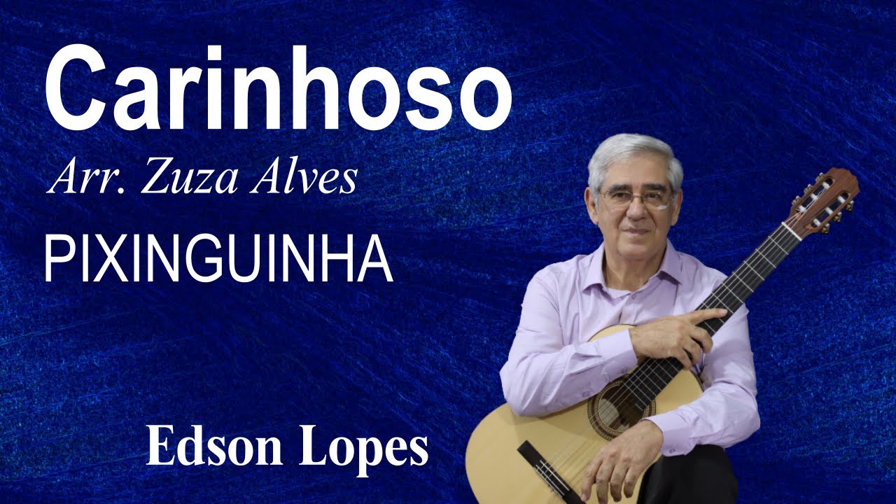 Carinhoso by Pixinguinha, performed by Edson Lopes