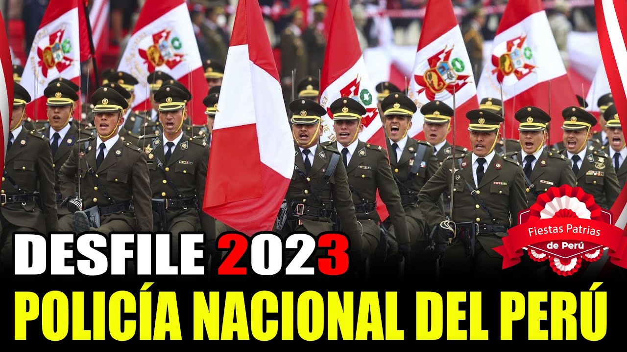 POLICÍA NACIONAL DEL PERÚ GRAN DESFILE - 29 DE JULIO 2023