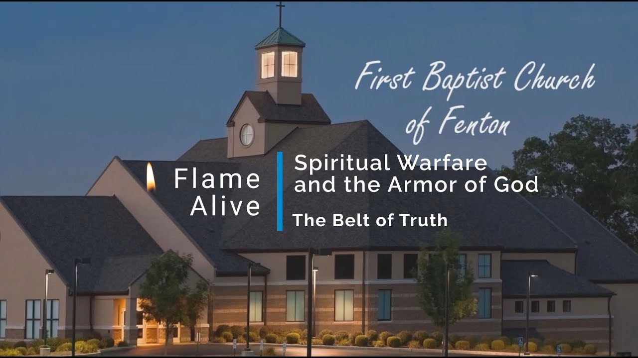 Flame Alive | Spiritual Warfare and the Armor of God - Class 6 | The Belt of Truth