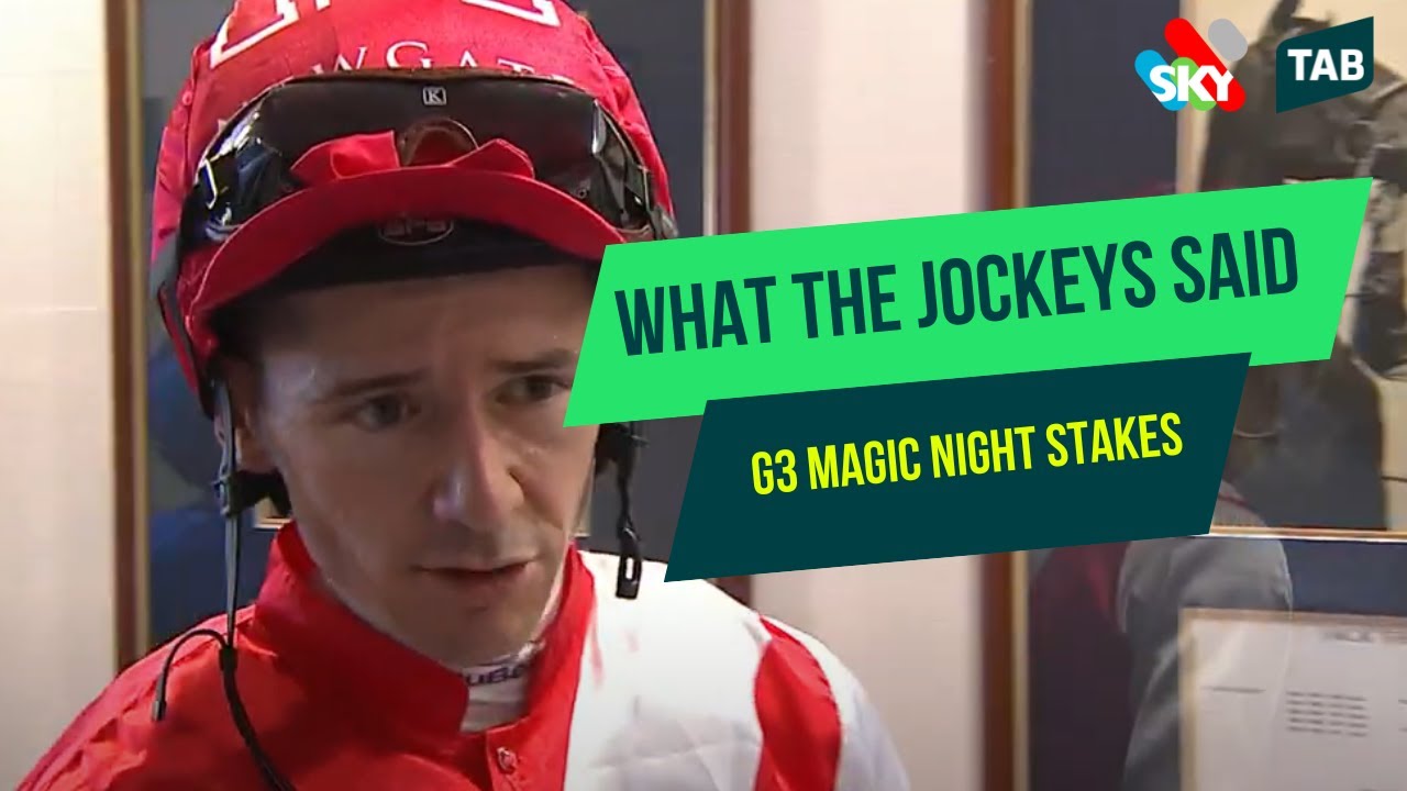 G3 Magic Night Stakes | What The Jockeys Said