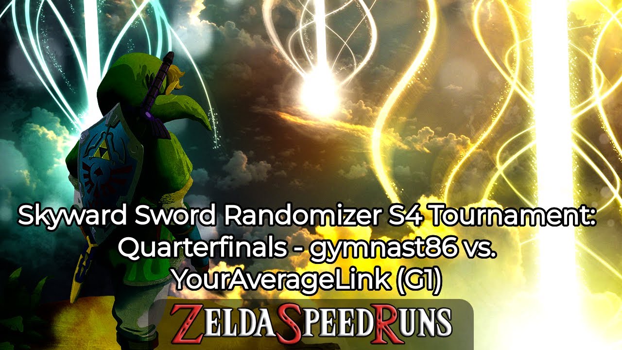 Skyward Sword Randomizer S4 Tournament: Quarterfinals - gymnast86 vs. YourAverageLink (G1)