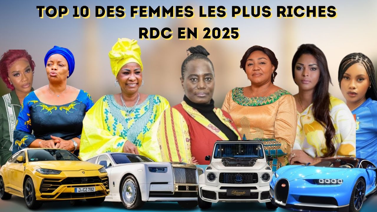 💰TOP 10 DES FEMMES LES PLUS RICHES EN RDC - 2025 💰