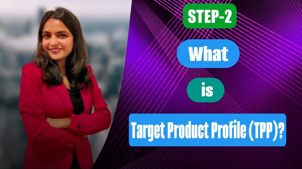 Step 2: What is Target Product Profile (TPP)? | Regulatory Learnings | Drug Regulatory Affairs