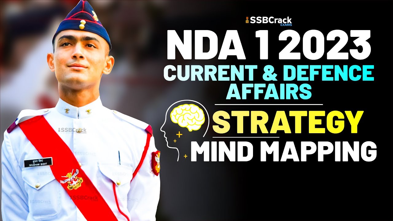 NDA 1 2023 Exam Current & Defence Affairs - Strategy & Mind Mapping