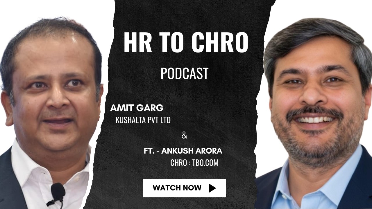 HR to CHRO  Podcast with Mr Ankush Arora, CHRO TBO.COM
