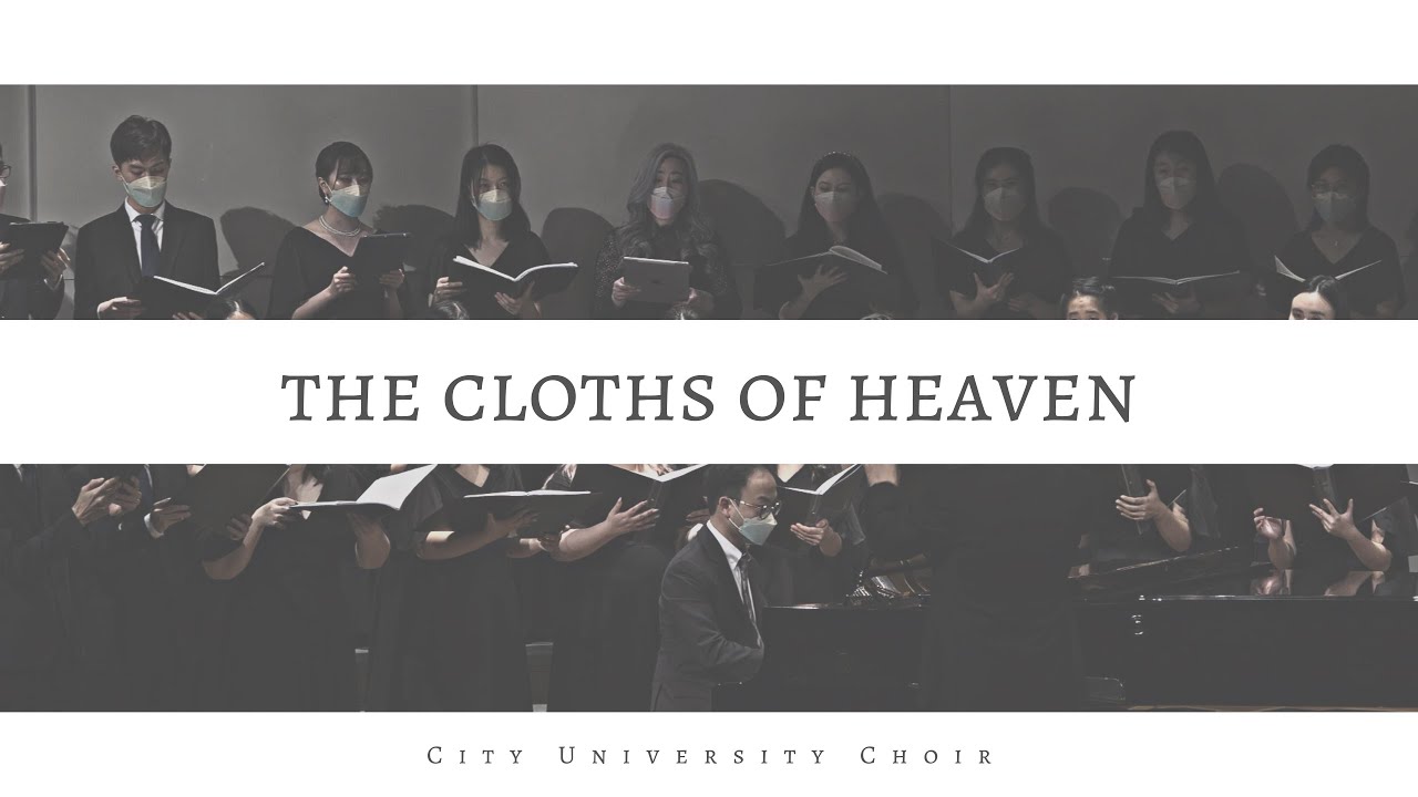 The Cloths of Heaven | City University Choir | 2022/23 CityU Arts Festival - Bravo! Brava! Bravi!