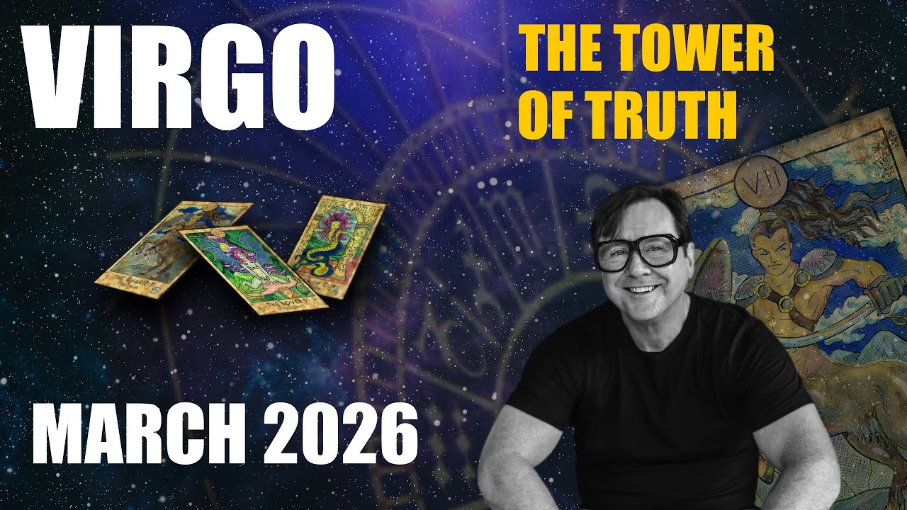Virgo March 2026: The Great Clearing | New Assets & Radical Change |