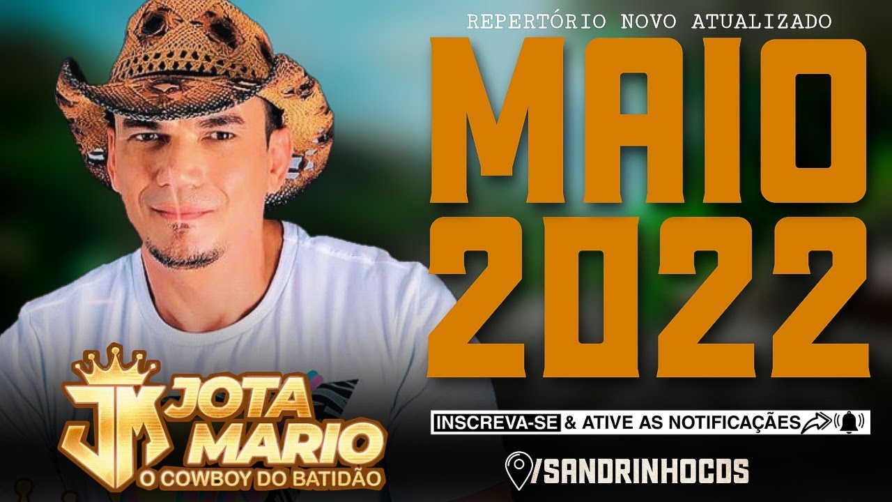 Jota Mario - Repert&oacute;rio Novo Atualizado 2022 - Repert&oacute;rio Atualizado Maio 2022 (o cawboy Do Batid&atilde;o)