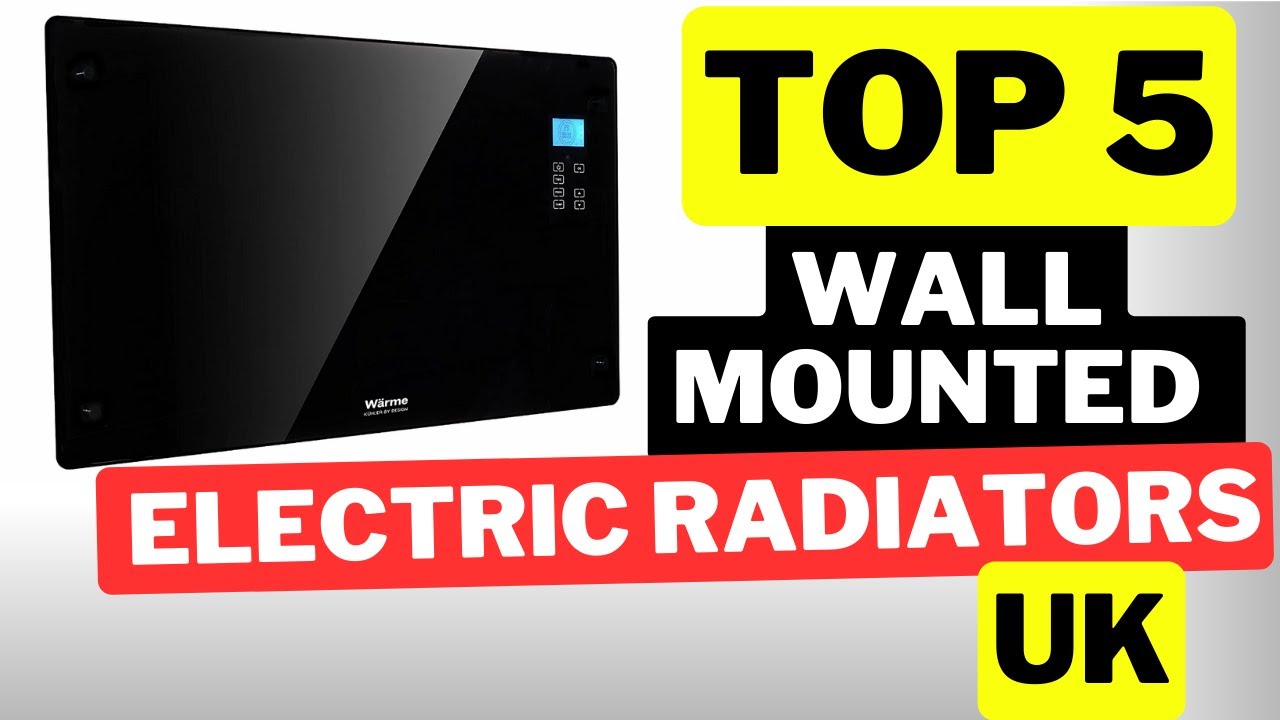 The 5 Best Wall Mounted Electric Radiators & Central Heating Options UK 2023