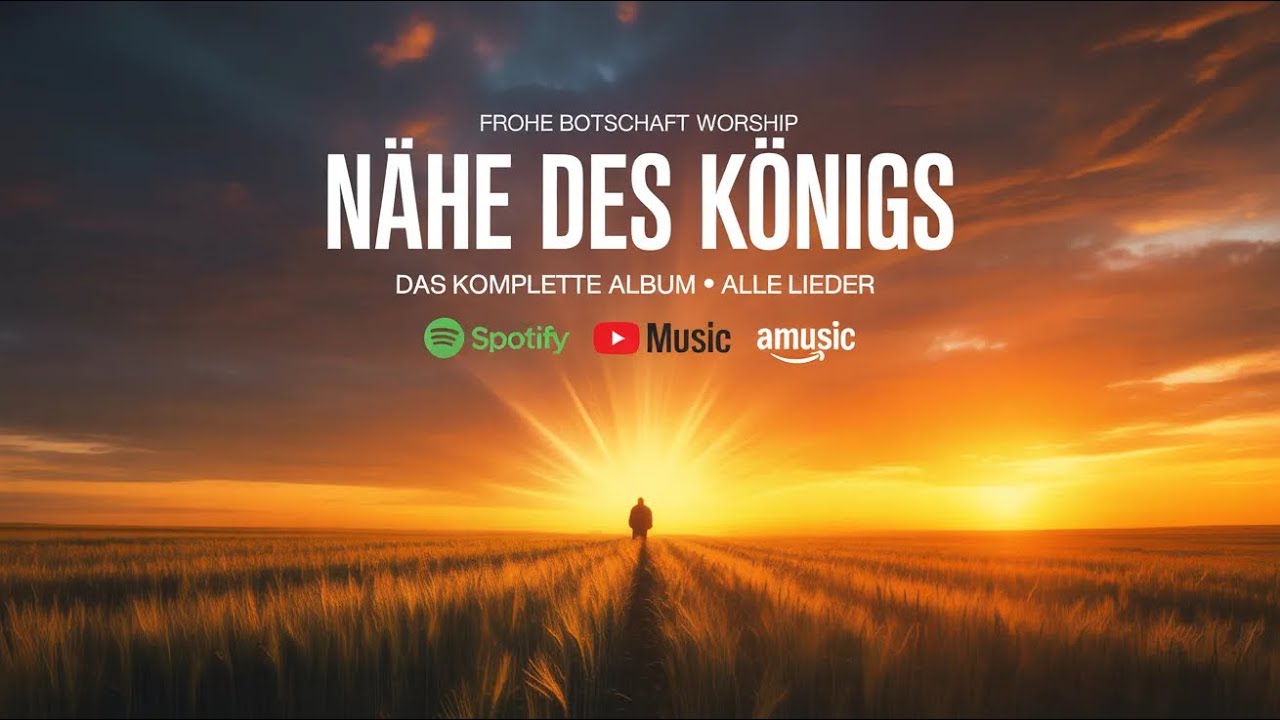 Wenn du Gott gerade nicht spürst... hör DAS 🎵 | Nähe des Königs – Komplettes Album