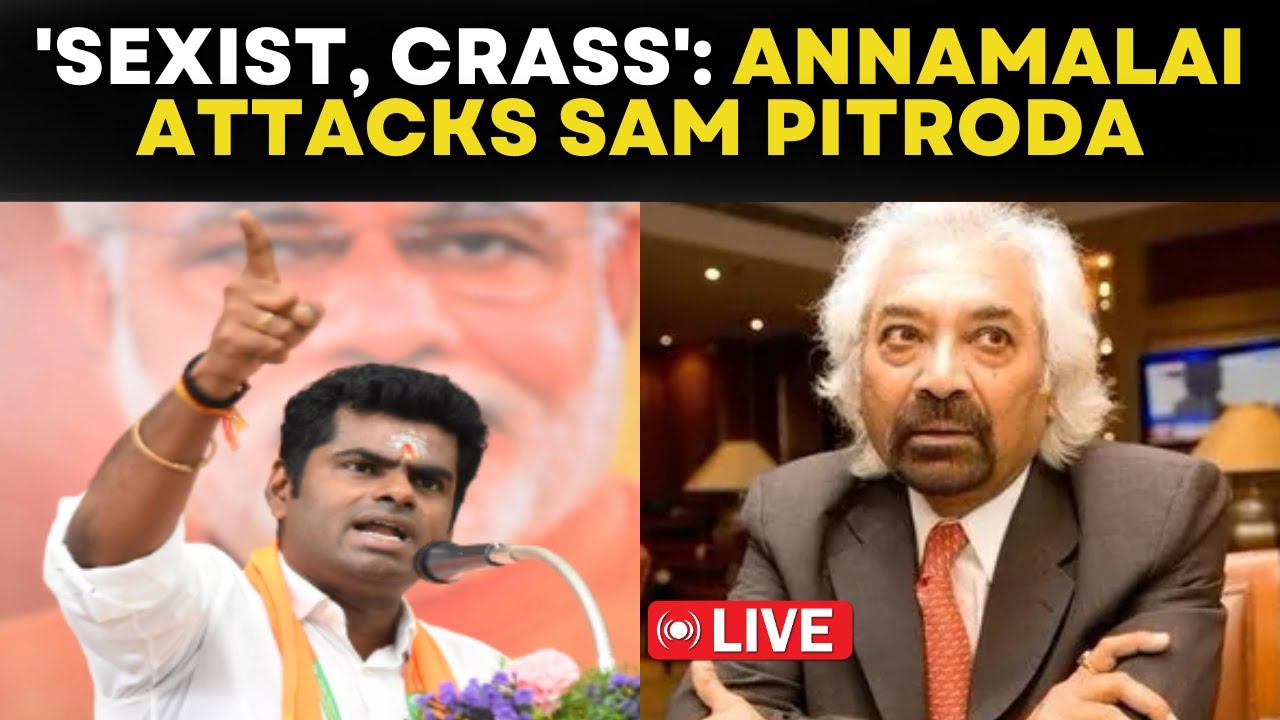 Sam Pitroda Remarks Row LIVE: Annamalai Attacks Congress' Pitorda, Calls His Remarks 'Sexist, Crass'