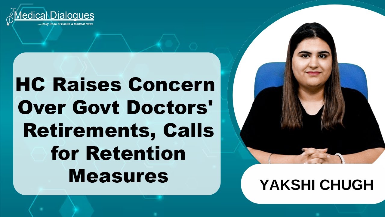 HC Reacts to Surge in Govt Doctors' Retirements, Suggests Retention Strategies