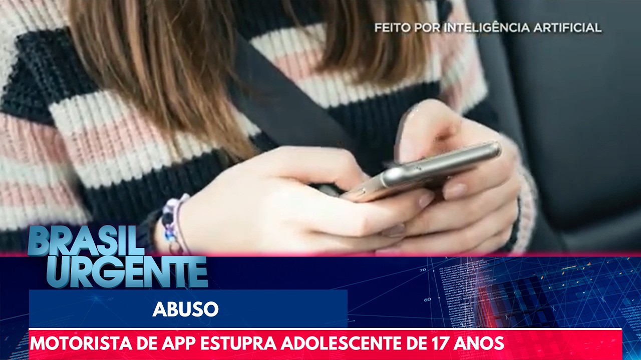 Motorista de app muda rota e estupra adolescente de 17 anos | Brasil Urgente