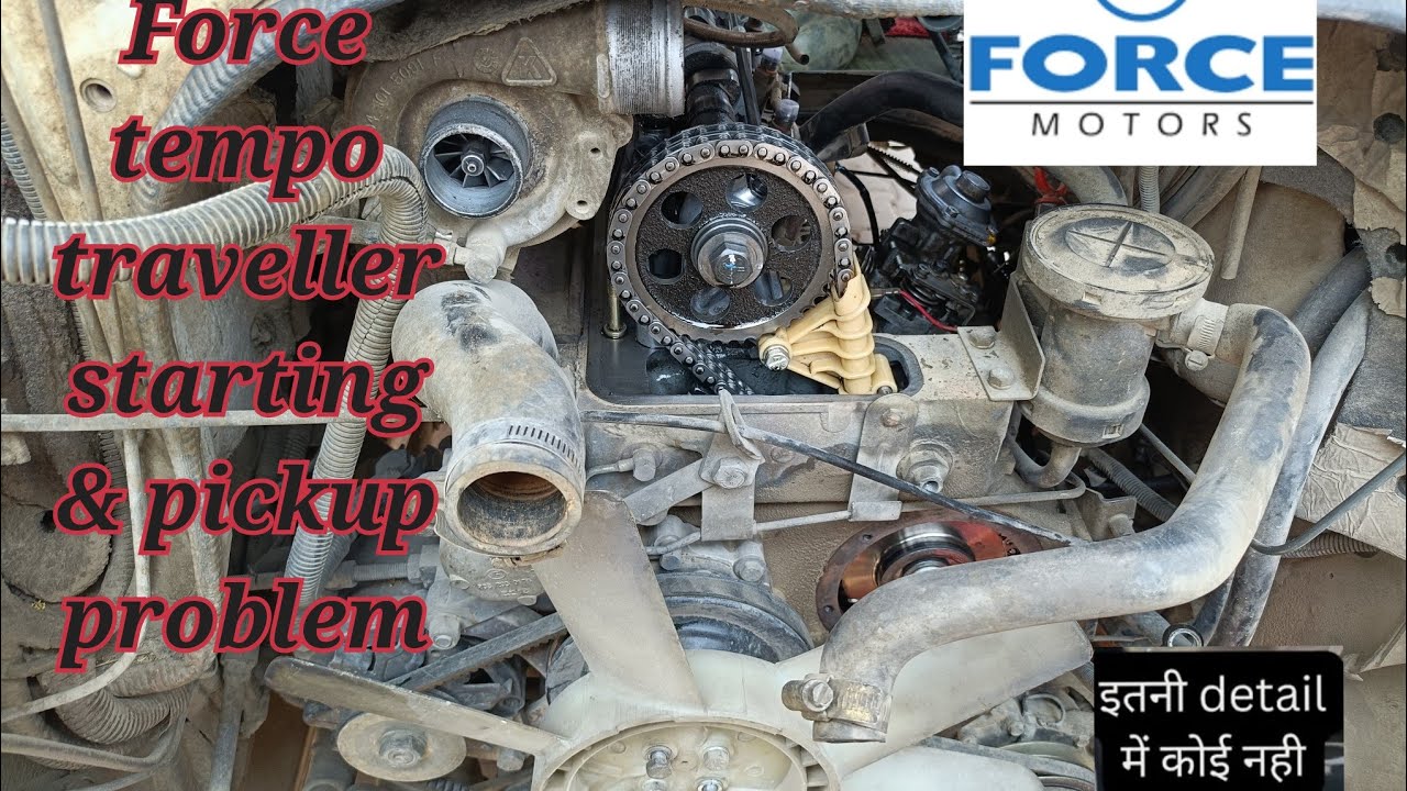 Force AC tempo traveller pickup problem starting problem.