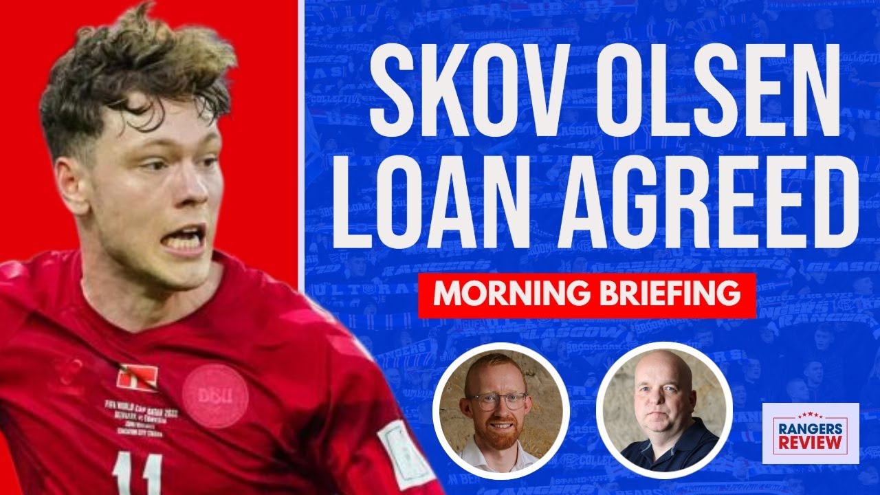 MAJOR Andreas Skov Olsen to Rangers update as Oscar Cortes leaves 