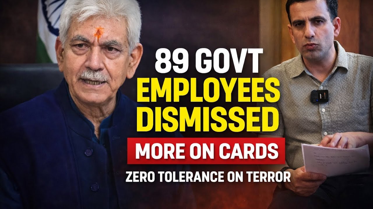 89 Govt Employees Dismissed; More on Cards as LG Manoj Sinha Enforces Zero-Tolerance on Terror