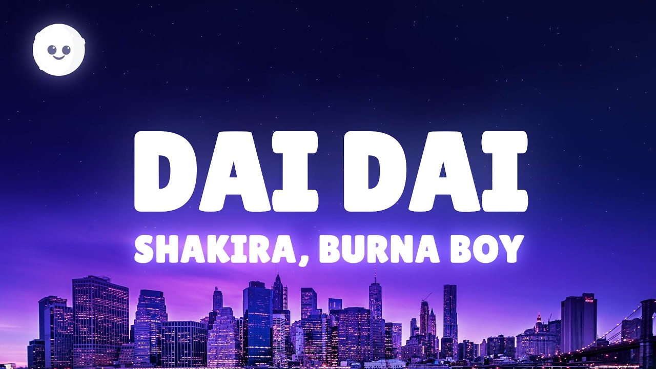 Shakira & Burna Boy - Dai Dai (Lyrics) World Cup Song 2026