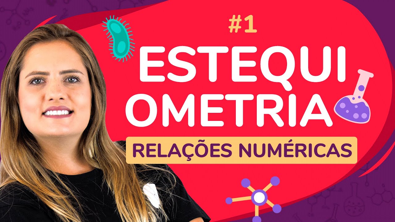 ESTEQUIOMETRIA - RELAÇÕES NUMÉRICAS | ProEnem