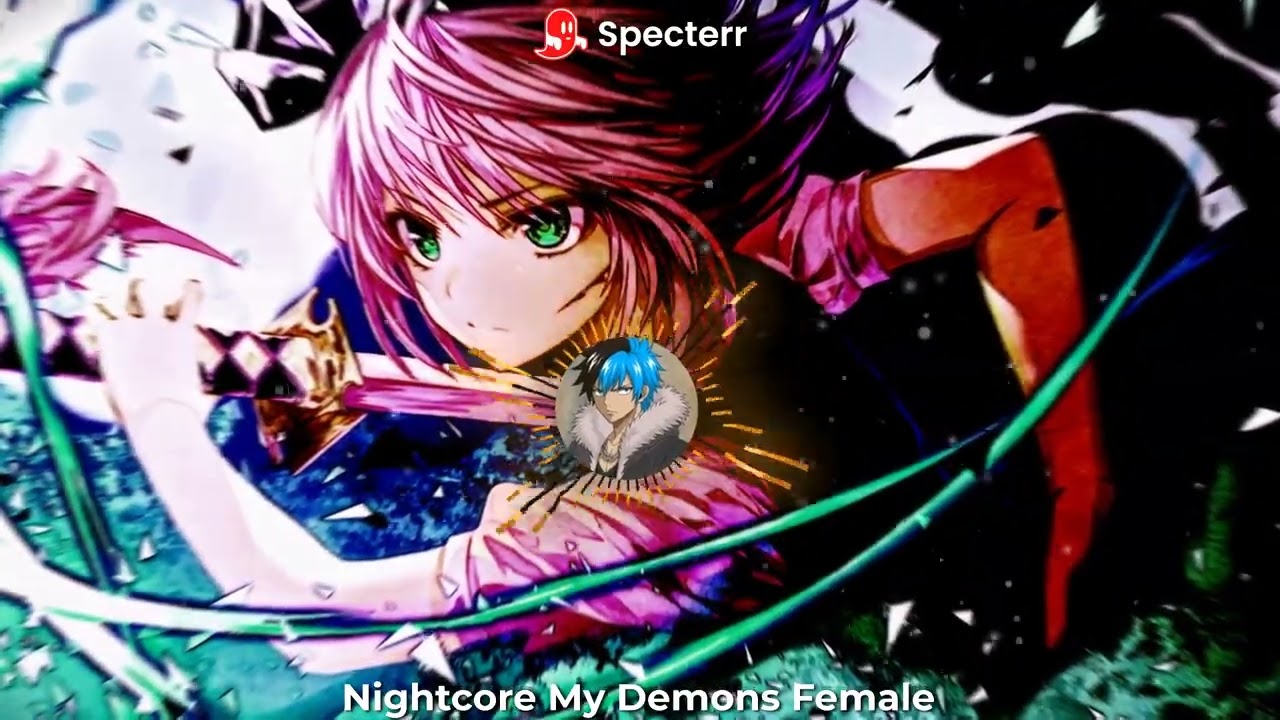Nightcore My Demons Female