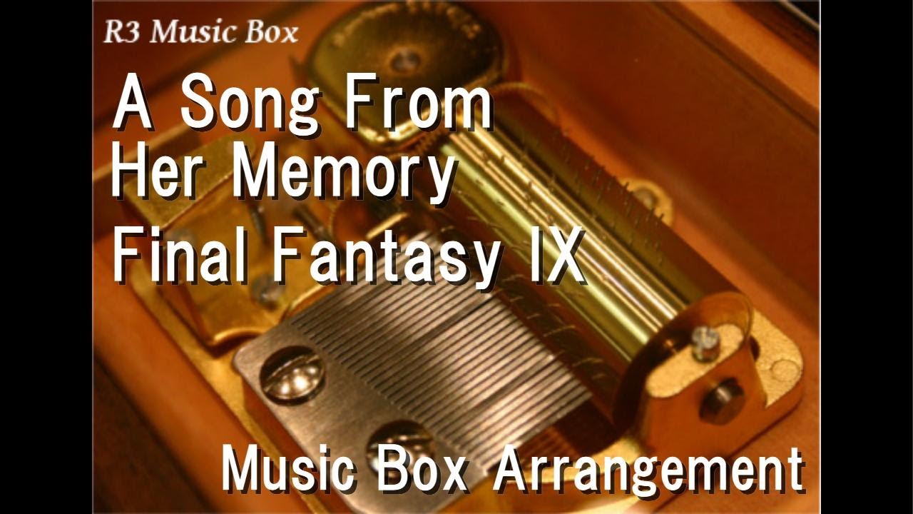 A Song From Her Memory/Final Fantasy IX [Music Box]
