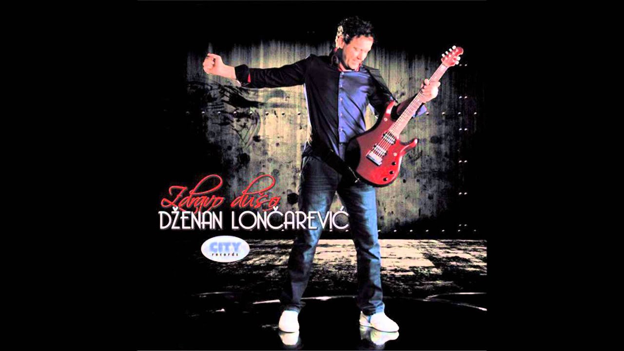 Dzenan Loncarevic - Zdravo duso