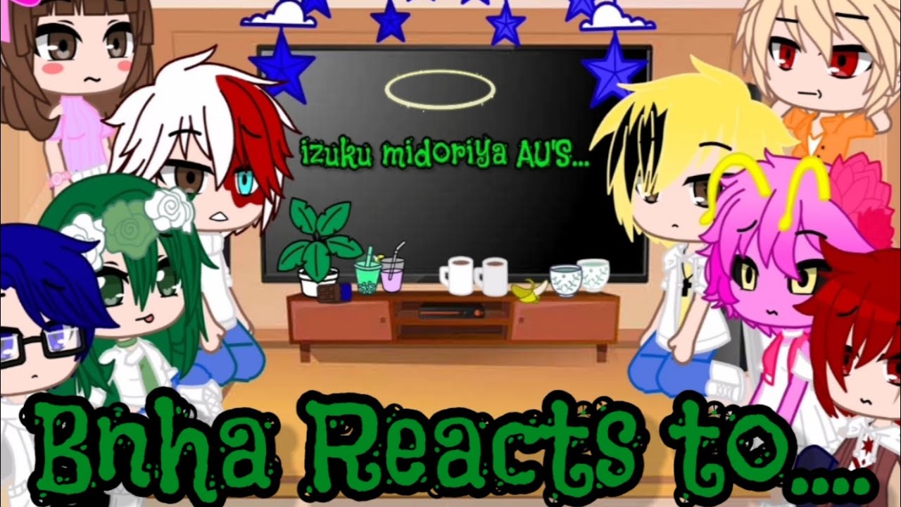 Some Bnha Characters React To Deku's Au's (Gacha Club)(Gacha Bnha Reacts)