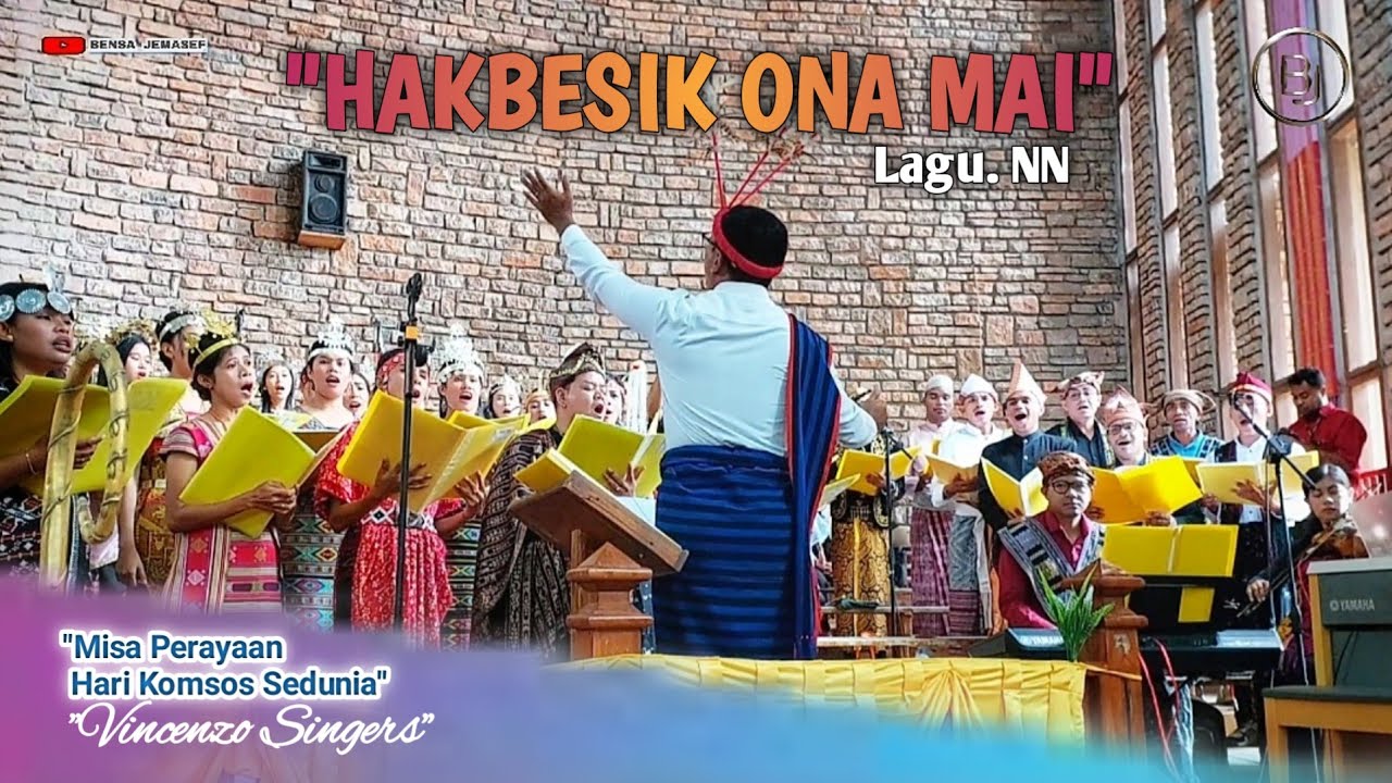 HAKBESIK ONA MAI (Lagu NN) - (Misa Hari KOMSOS Sedunia) || Vincenzo Singers - Paroki Sasi TTU