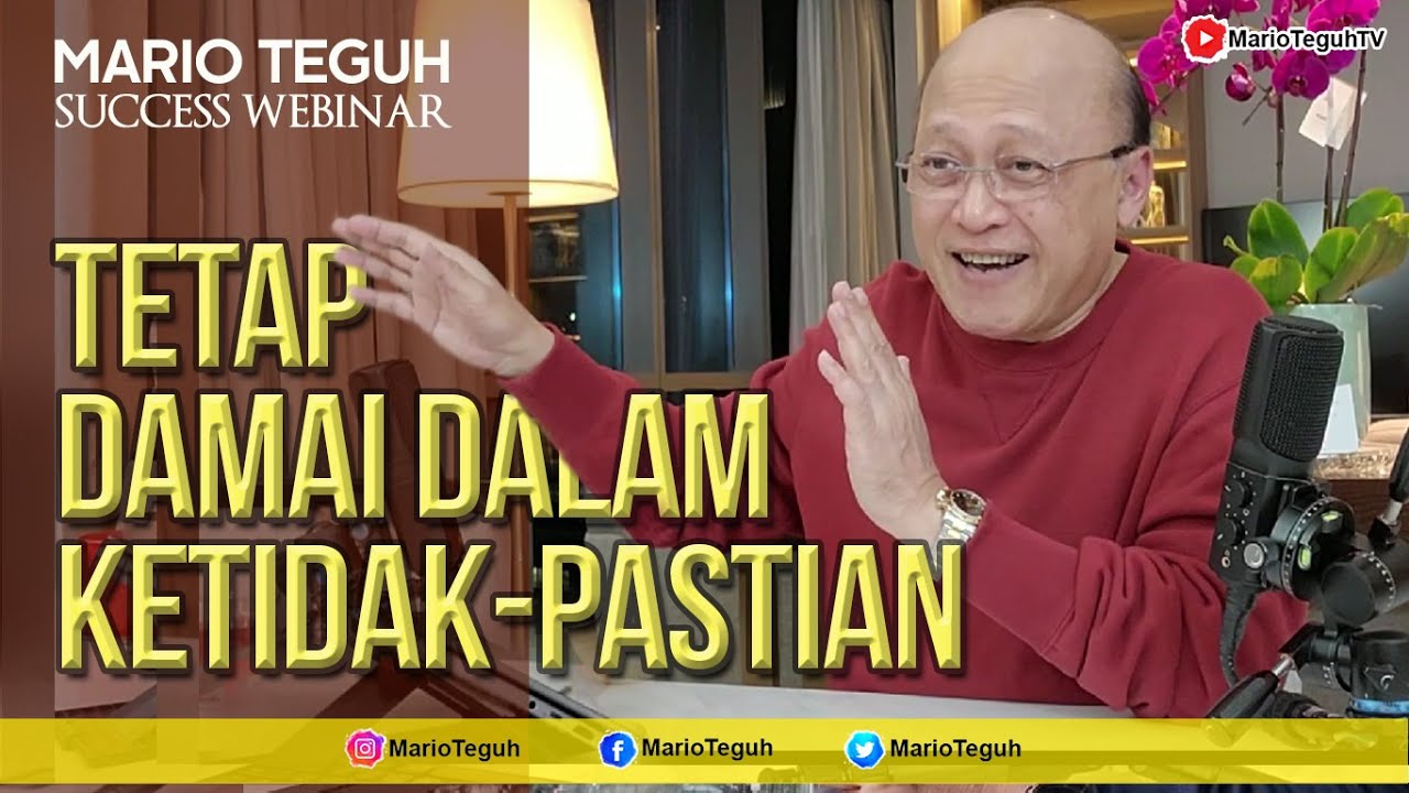 Tetap Damai Dalam Ketidak-pastian  - Mario Teguh Success Webinar