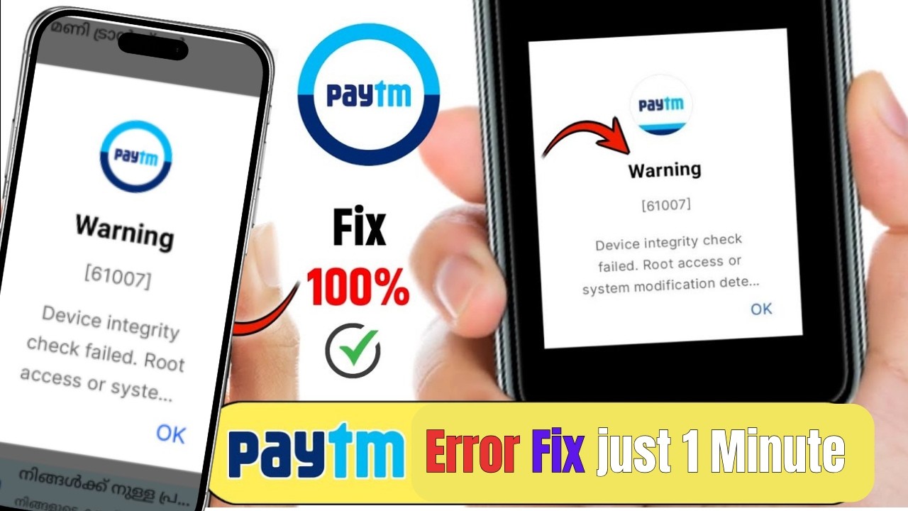 Device Integrity Check Failed Root access or system modification detected | Warning 61007 | Paytm