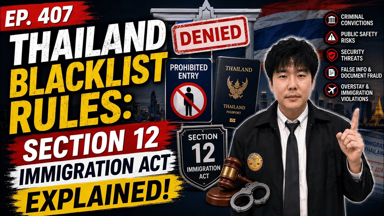 [EP 407] Thailand Blacklist Rules  Section 12 Immigration Act Explained!