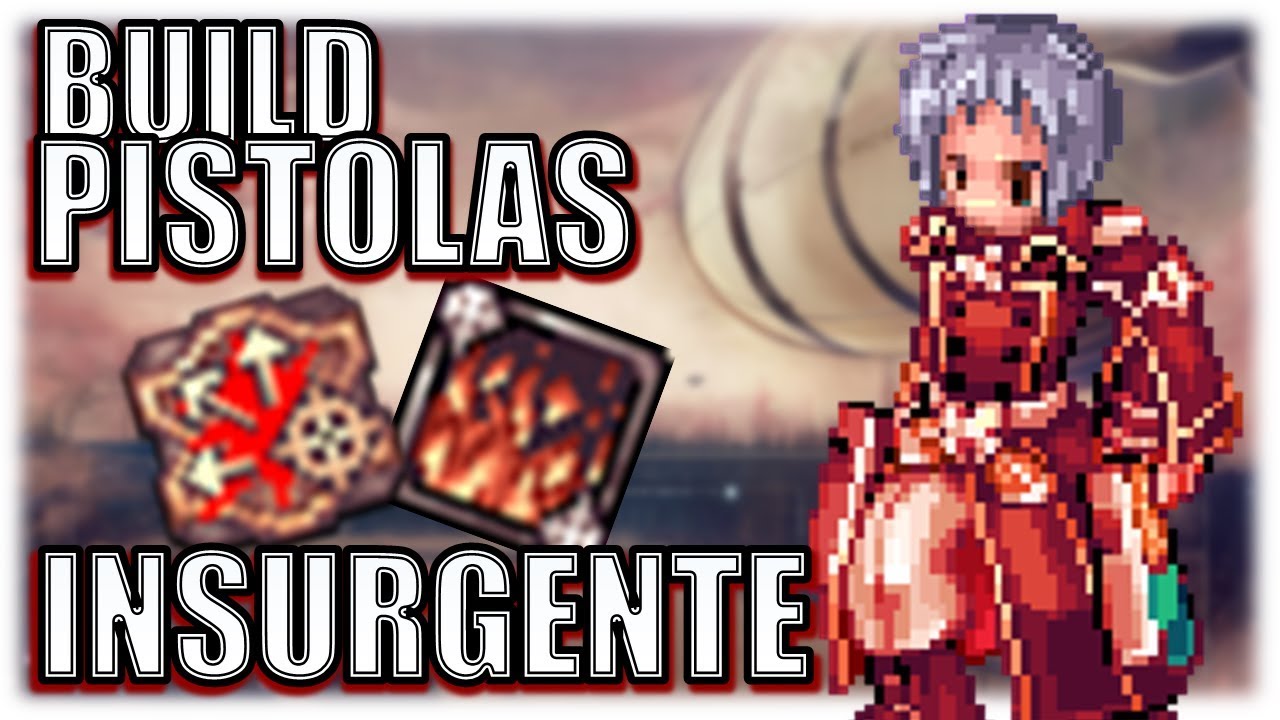[Ragnarok] Tutorial Rebellion/ Insurgente | Build Pistolas | Marrento
