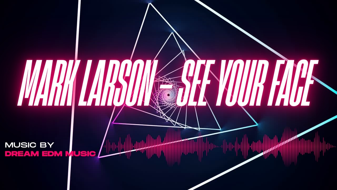Mark Larson - See your face (Official Audio) | Dream EDM Music