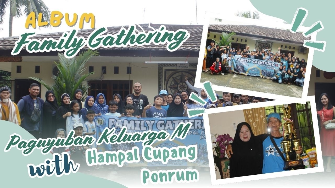 ALBUM FAMILY GATHERING II PAGUYUBAN KELUARGA M II HAMPAL CUPANG PONRUM II TAMAN WISATA CANDALI