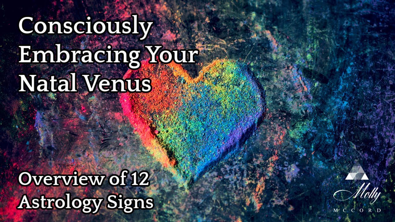 Consciously Embracing Your Natal Venus - Overview of 12 Astrology Signs ~ Podcast