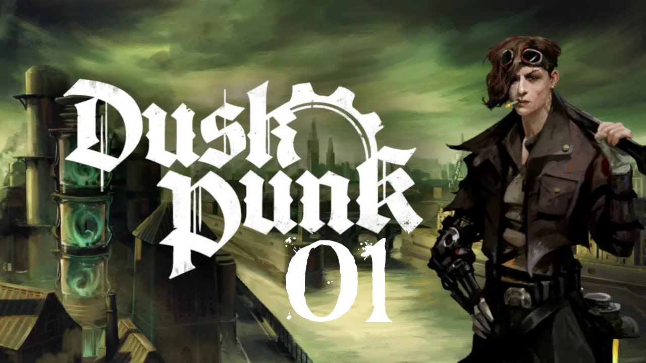 SB Plays Duskpunk 01 - Like Blades In The Smog