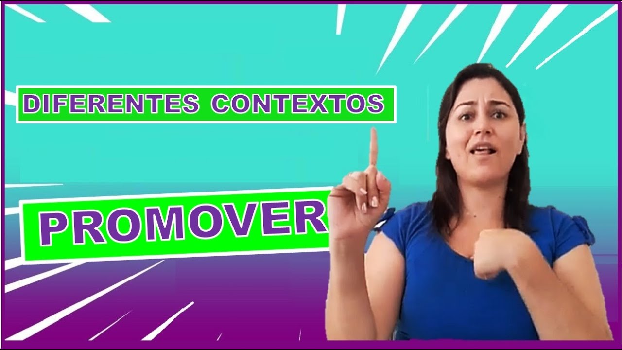 Sinal de Promover: Em Libras