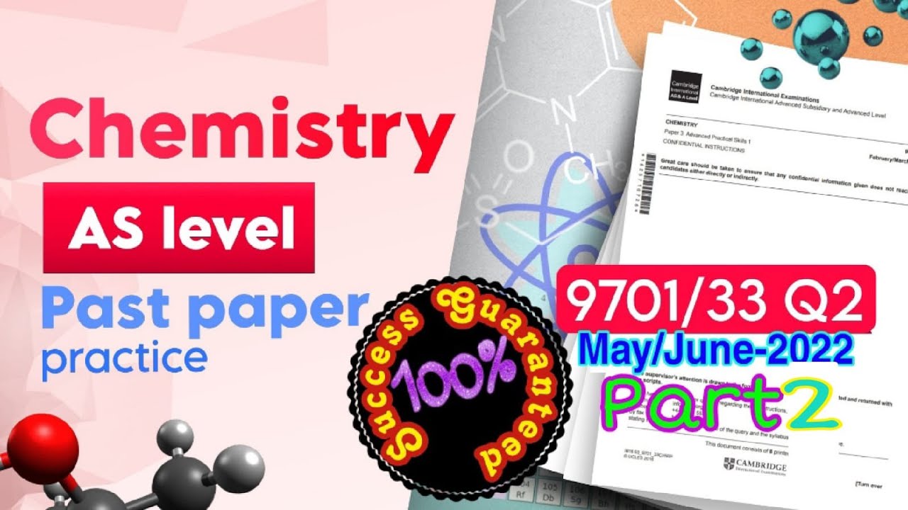 AS Practical Solved Paper (9701/33/M/J/2022)