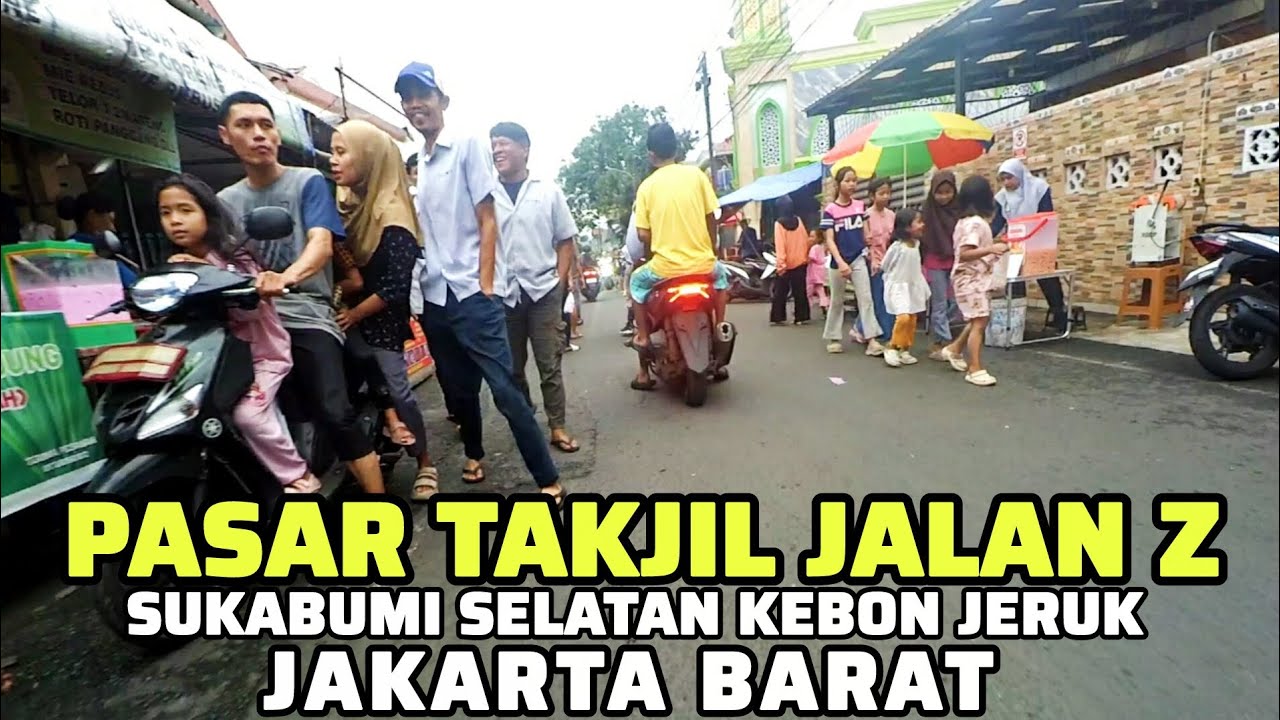 Suasana ngabuburit berburu takjil di jalan Z kampung baru sukabumi selatan kebon jeruk Jakbar 