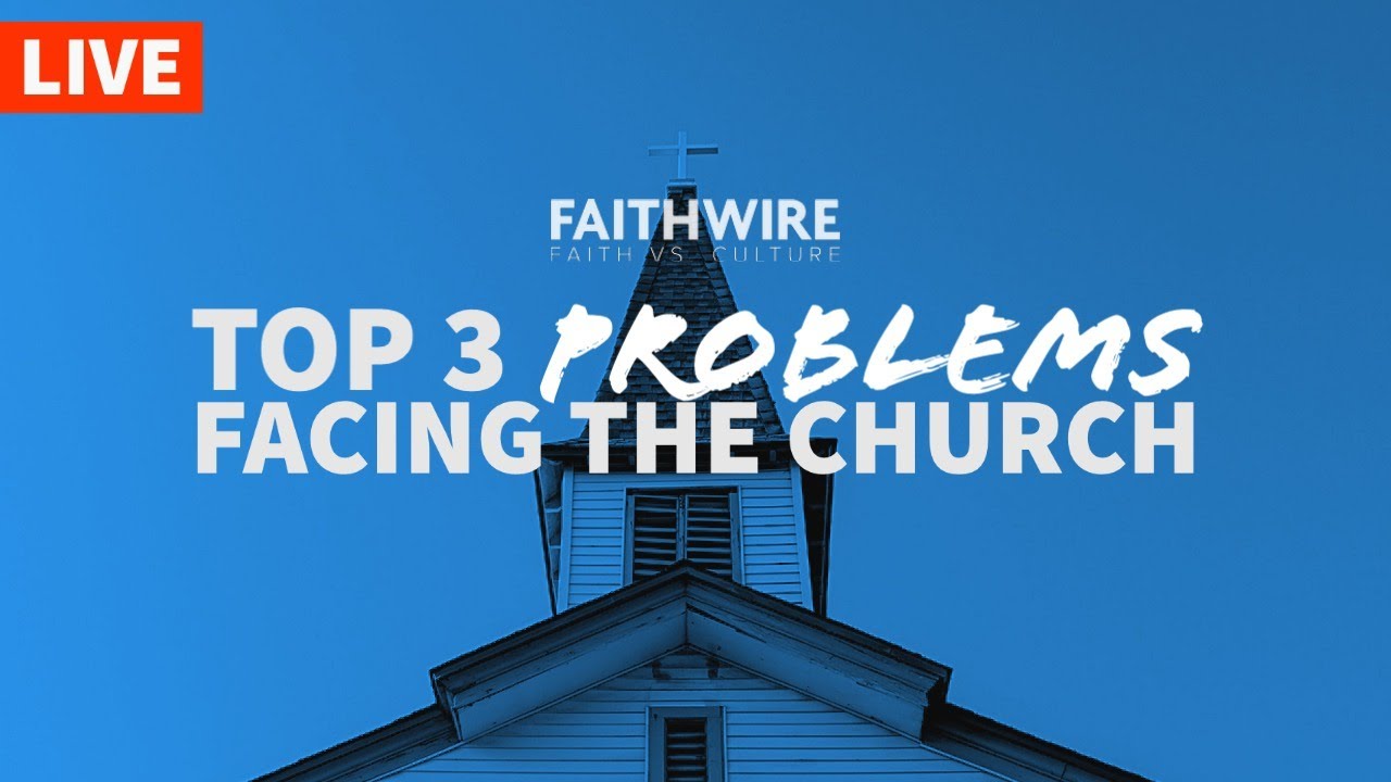 Three Problems Facing the Church Today | Faith vs. Culture — LIVE