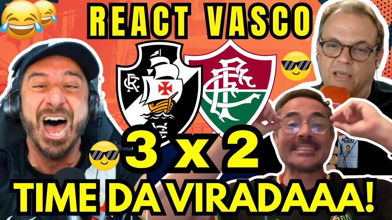 REAÇÕES dos VASCAÍNOS EUFÓRICOS - VASCO 3X2 FLUMINENSE - REACT VASCO - BRASILEIRÃO 2026! PÓS JOGO 😎🤣