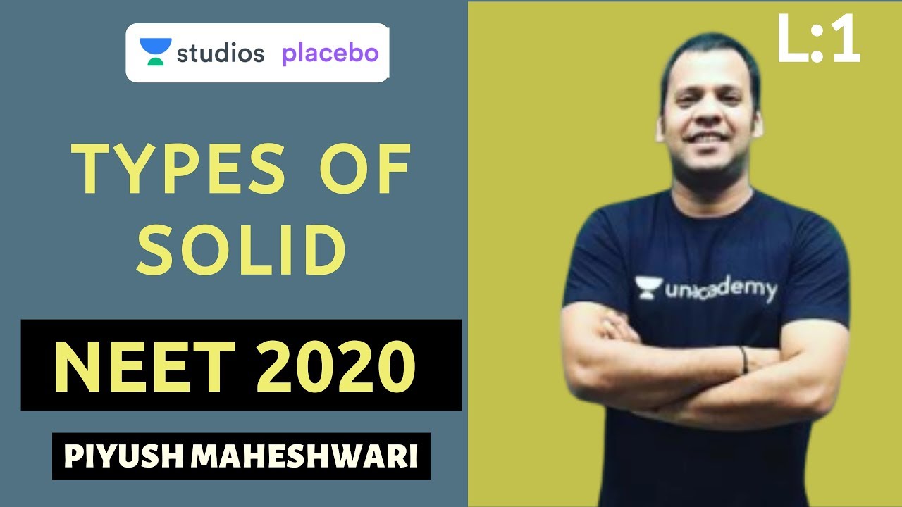 L1: Types of Solid | Solid State | Target NEET 2020 | Piyush Maheshwari (PMS)