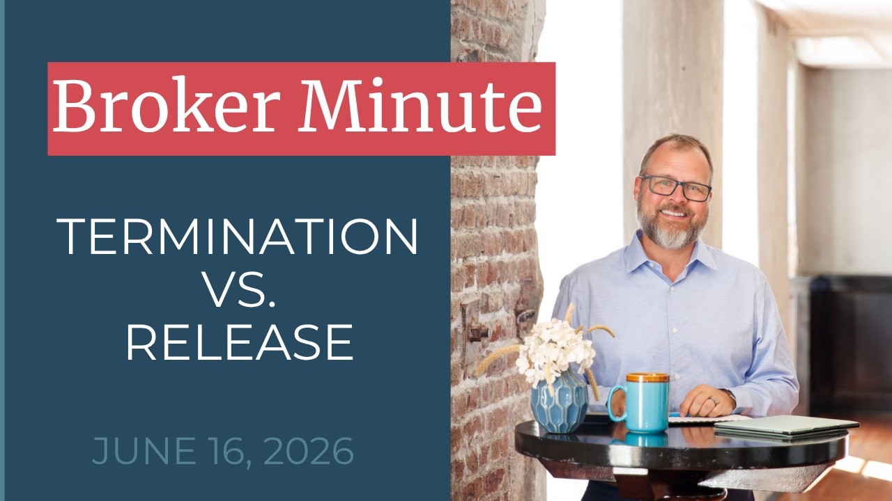 Broker Minute Video: Termination vs. Release