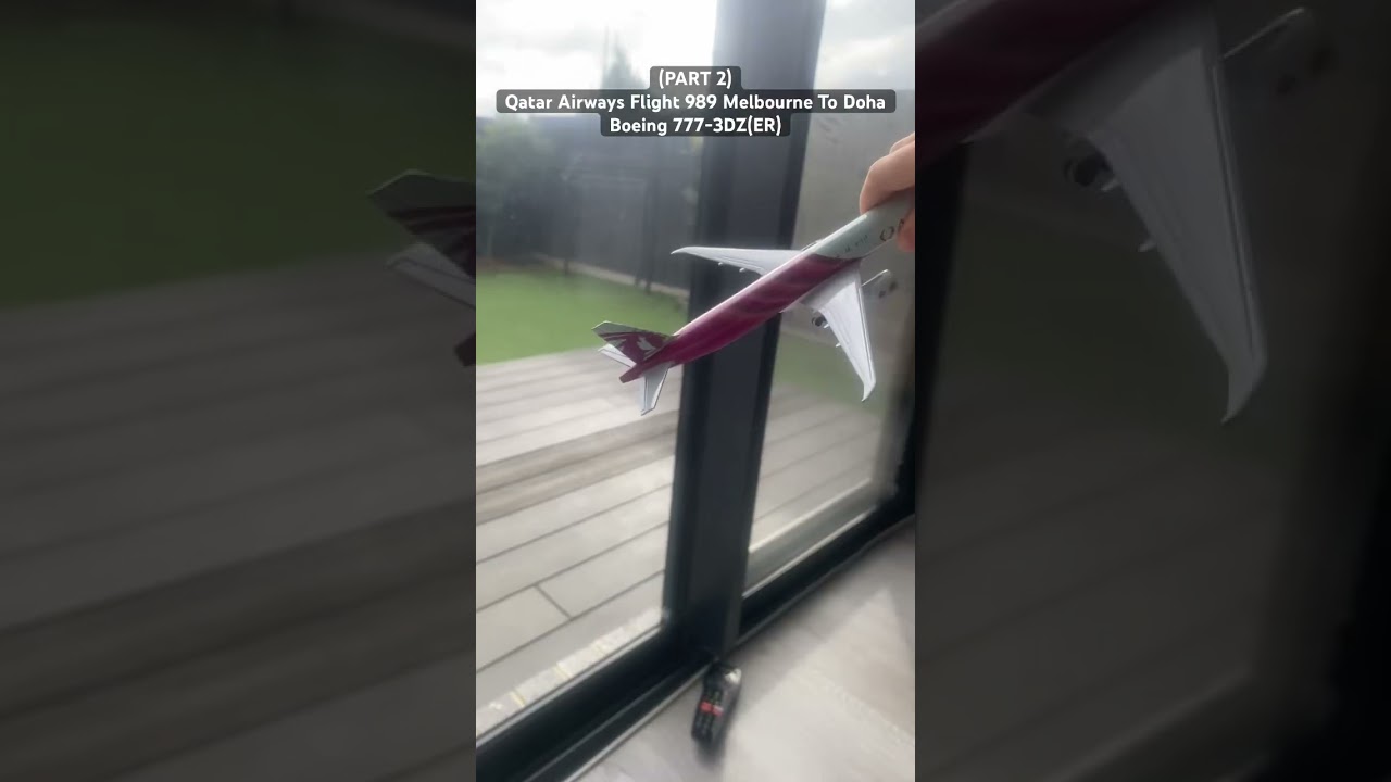 Part 2 Qatar Airways Flight 989 MEL-DOH #b77w