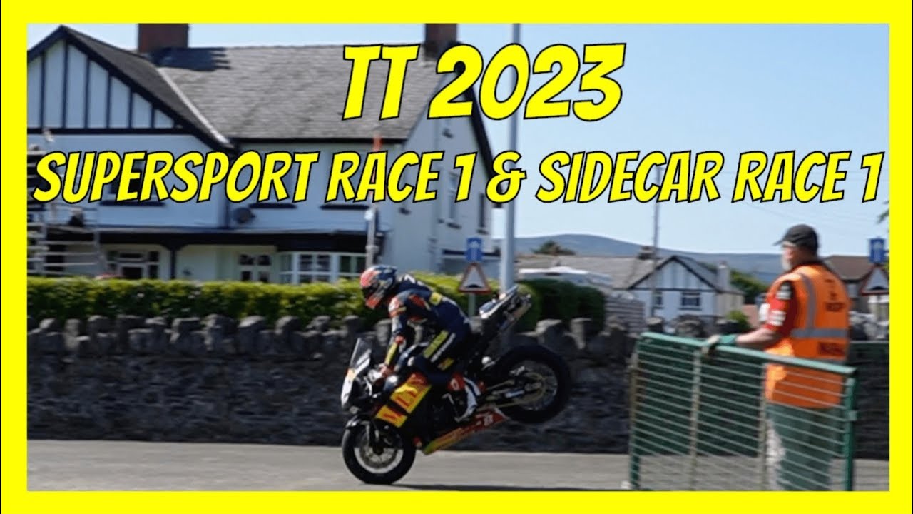 Isle of Man TT 2023 Supersport Race 1 & Sidecar Race 1
