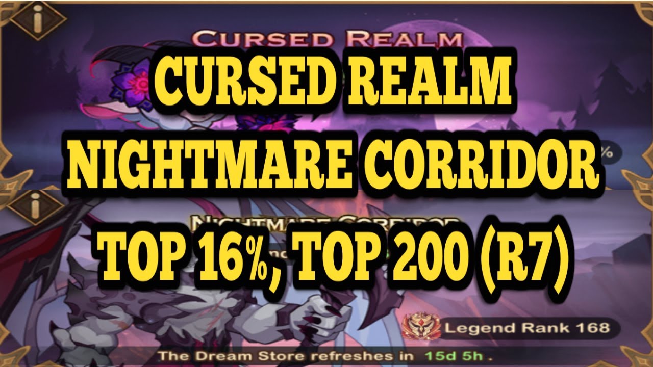 Nightmare Corridor and Cursed Realm! (top 200 R7, top 16%)