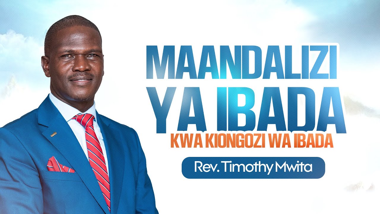 MAANDALIZI YA IBADA (KWA KIONGOZI WA IBADA) | REV TIMOTHY MWITA