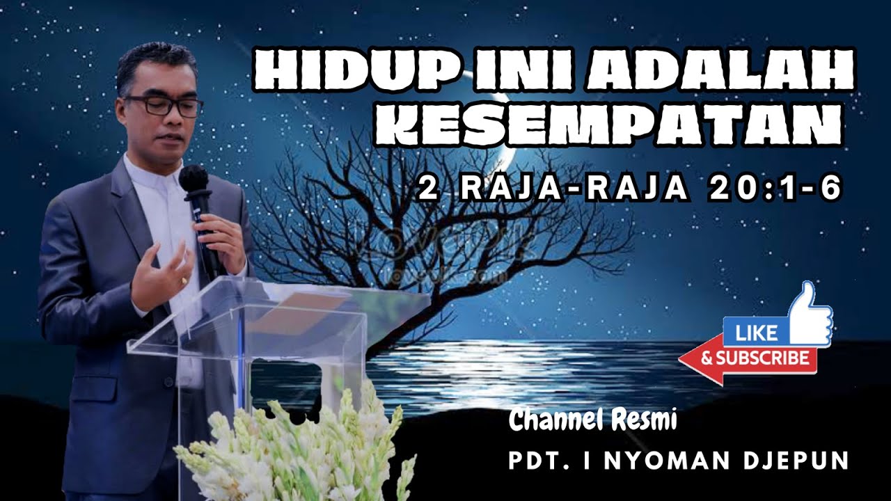 Hidup Ini Adalah Kesempatan | 2 Raja-Raja 20:1-6