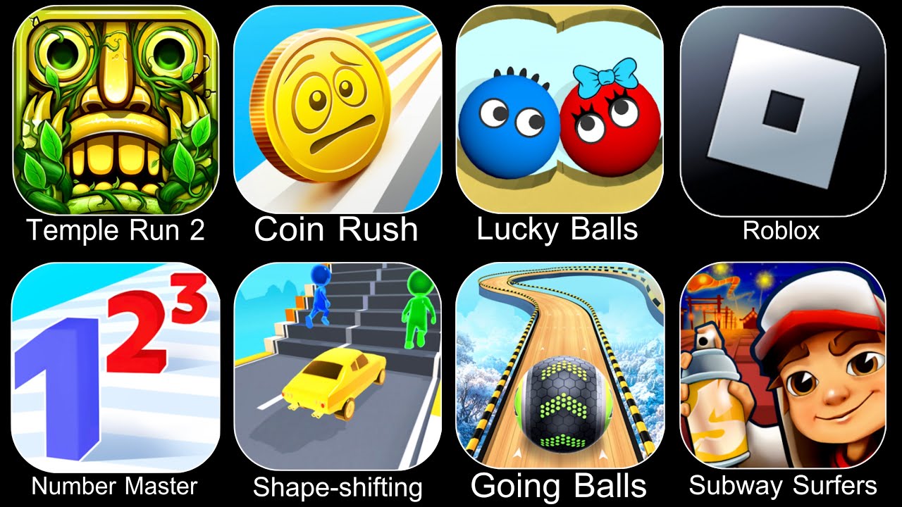 Temple Run 2,Coin Rush,Lucky Balls,Roblox,Number Master,Shape Shifting,Going Balls,Subway Surfers