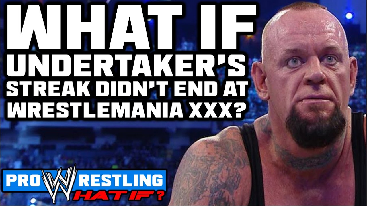 What If...Undertaker's Streak DIDN'T End At WrestleMania XXX?
